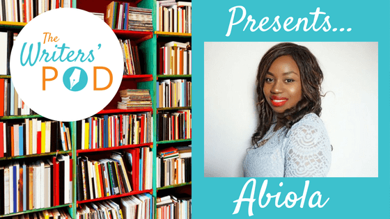 The Writers’ Pod Presents…Abiola on Publishing and Author Advice